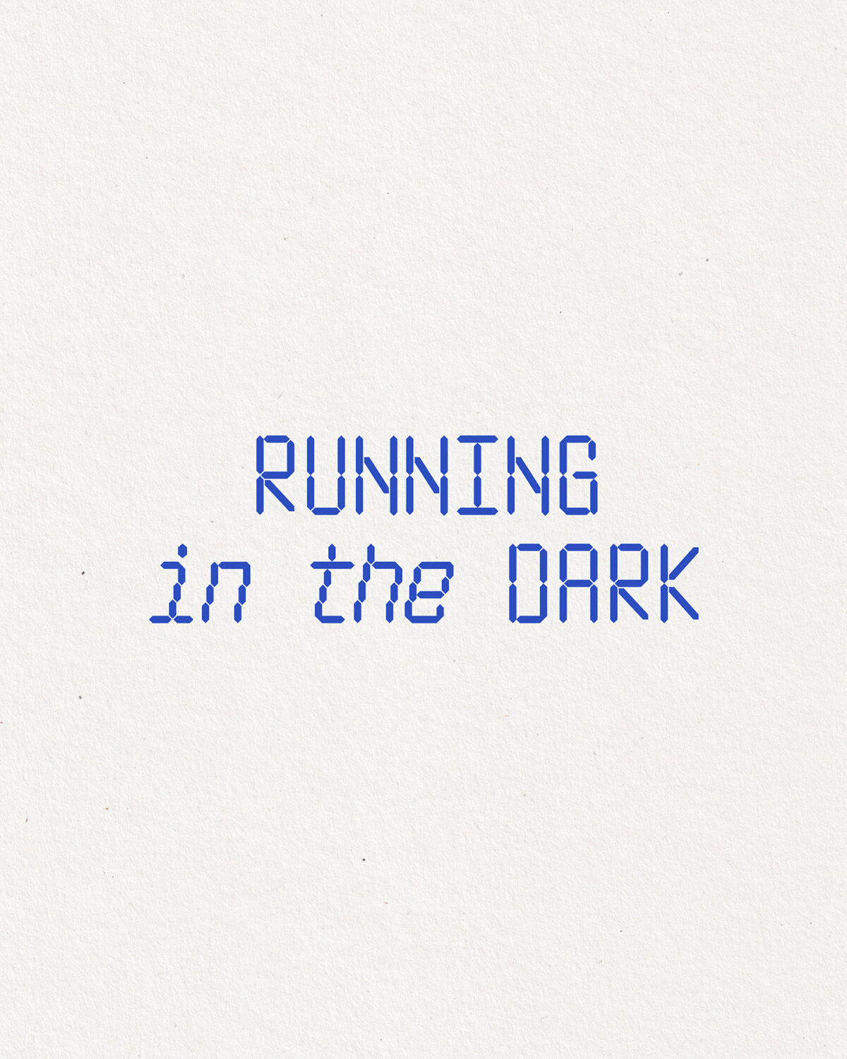 Running in the Dark